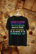 History is History T-shirts